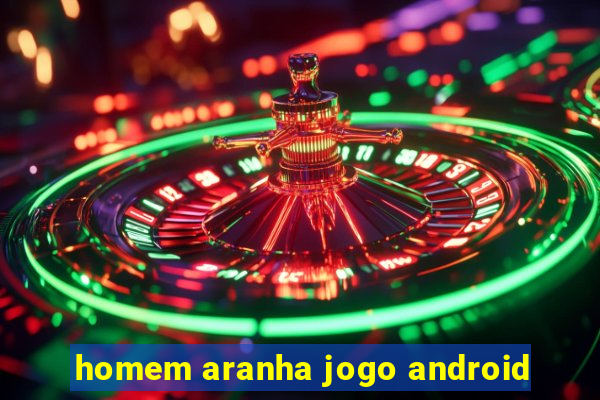 homem aranha jogo android